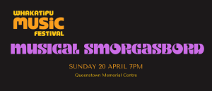 2025 Whakatipu Music Festival 2025 Whakatipu Music Festival Music Smorgasbord Event will take place this Easter
